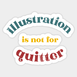 Illustration is not for quitter retro typography Sticker